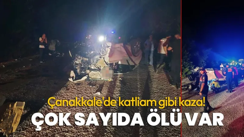 Çanakkale'de Feci Kaza: 6 Can Kaybı! Detaylar Ortaya Çıktı