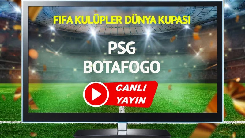 PSG Botafogo Maçı CANLI! Kaçırmayın, İşte Şifresiz İzleme Yolları