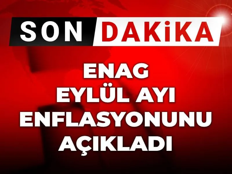 ENAG'dan Şok Enflasyon Rakamları! Eylül Ayı Ne Kadar Arttı?