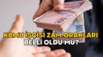 KRİTİK TARİH GELDİ! Kamu işçisi zam oranları belli oldu mu?