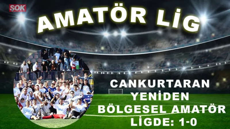 Cankurtaran BAL'da! Gazi Mahallesi'ni Tek Golle Devirdi!