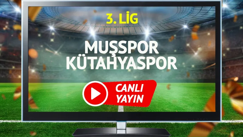 Muşspor Kütahyaspor Maçı CANLI! Şifresiz İzle