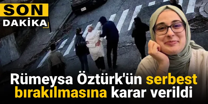 Rümeysa Öztürk Serbest! Vize İptali ve Gözaltı Şoku Sonrası Karar